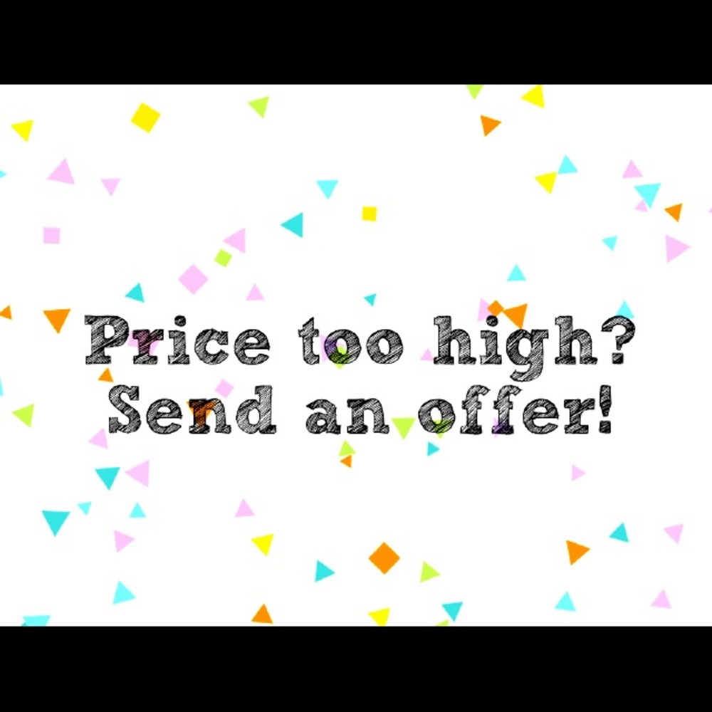 Price to high? Send an offer! 💕